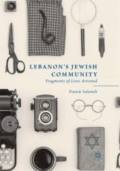 Lebanon's Jewish Community : Fragments of Lives Arrested