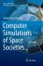 Computer Simulations of Space Societies