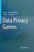 Data Privacy Games Data Privacy Games