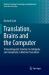 Translation, Brains and the Computer : A Neurolinguistic Solution to Ambiguity and Complexity in Machine Translation