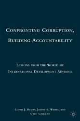 Confronting Corruption, Building Accountability : Lessons from the World of International Development Advising