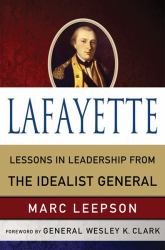 Lafayette : Lessons in Leadership from the Idealist General