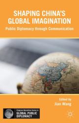 Soft Power in China : Public Diplomacy Through Communication