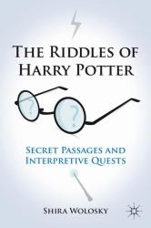 The Riddles of Harry Potter : Secret Passages and Interpretive Quests