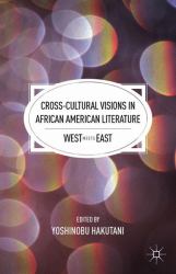 Cross-Cultural Visions in African American Literature : West Meets East