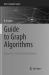 Guide to Graph Algorithms : Sequential, Parallel and Distributed