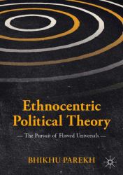 Ethnocentric Political Theory : The Pursuit of False Universals
