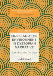 Music and the Environment in Dystopian Narrative : Sounding the Disaster