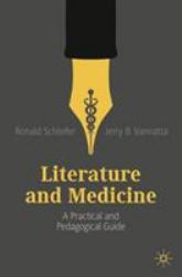 Literature and Medicine : A Practical and Pedagogical Guide