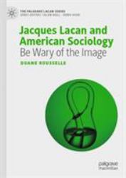 Lacan and Early American Sociology : Be Wary of the Image