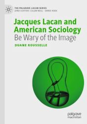 Jacques Lacan and American Sociology : Be Wary of the Image