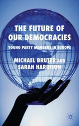 The Future of Our Democracies : Young Party Members in Europe