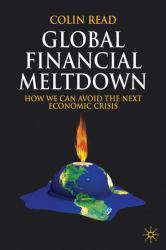 Global Financial Meltdown : How We Can Avoid the Next Economic Crisis