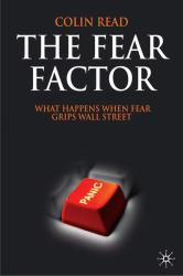 The Fear Factor : What Happens When Fear Grips Wall Street