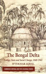 The Bengal Delta : Ecology, State and Social Change, 1840-1943