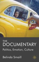 The Documentary : Politics, Emotion, Culture