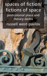 Spaces of Fiction / Fictions of Space : Postcolonial Place and Literary Deixis