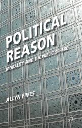 Political Reason : Morality and the Public Sphere