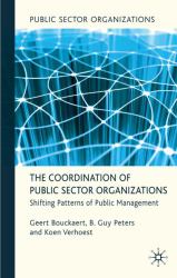 The Coordination of Public Sector Organizations : Shifting Patterns of Public Management