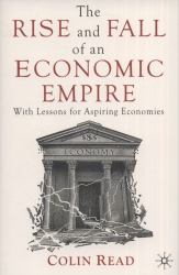The Rise and Fall of an Economic Empire : With Lessons for Aspiring Economies