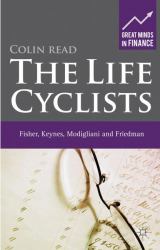The Life Cyclists : Fisher, Keynes, Modigliani and Friedman