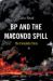BP and the Macondo Spill : The Complete Story