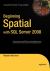 Beginning Spatial with SQL Server 2008