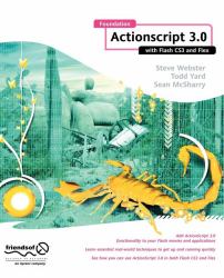Foundation ActionScript 3. 0 with Flash Cs3 and Flex