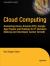 Cloud Computing : Assessing Azure, Amazon EC2, Google App Engine and Hadoop for IT Decision Making and Developer Career Growth