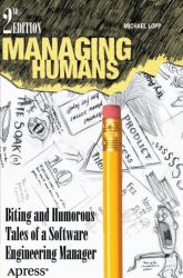 Managing Humans : Biting and Humorous Tales of a Software Engineering Manager