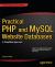 Practical PHP and MySQL Website Databases : A Simplified Approach