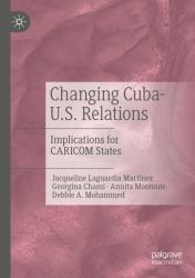 Changing Cuba-U. S. Relations : Implications for CARICOM States