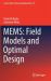MEMS: Field Models and Optimal Design MEMS: Field Models and Optimal Design