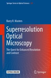 Superresolution Optical Microscopy : The Quest for Enhanced Resolution and Contrast