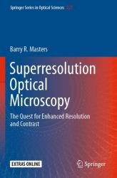 Superresolution Optical Microscopy : The Quest for Enhanced Resolution and Contrast