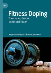 Fitness Doping : Trajectories, Gender, Bodies and Health