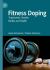 Fitness Doping : Trajectories, Gender, Bodies and Health