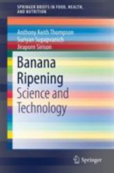 Banana Ripening - Science and Technology