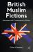 British Muslim Fictions
