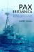 Pax Britannica : Ruling the Waves and Keeping the Peace Before Armageddon