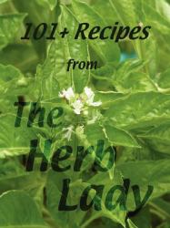 101 Recipes from the Herb Lady