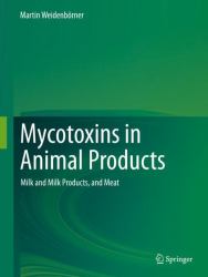 Mycotoxins in Animal Products - Milk and Milk Products, and Meat