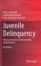 Juvenile Delinquency : Theory, Research, and the Juvenile Justice Process
