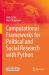 Computational Frameworks for Political and Social Research with Python Computational Frameworks for Political and Social Research with Python