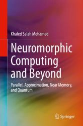 Neuromorphic Computing and Beyond : Parallel, Approximation, near Memory, and Quantum