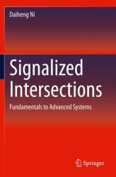 Signalized Intersections : Fundamentals to Advanced Systems