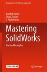 Mastering SolidWorks : Practical Examples