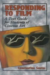 Responding to Film : A Text Guide for Students of Cinema Art