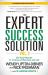 The Expert Success Solution Vol. 2 : Get Solid Results in 16 Areas of Business and Life The Expert Success Solution Vol. 2 : Get Solid Results in 16 Areas of Business and Life