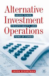 Alternative Investment Operations : Hedge Funds, Private Equity, and Fund of Funds